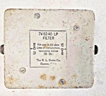Rl Drake Co. TV-52-40 Lp Filter , Used. Fixed Price $9.50.