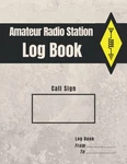Amateur Radio Station Log Book: Ham Quick Reference Guide Included /.... Fixed Price $9.97.