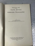 Practical Uses Of The Wave Meter In Wireless Telegraphy (1913). Fixed Price $45.00.
