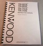 Kenwood TR-851A/TR-751A Instruction Manual, Card Stock Covers & 28 Lb Paper!. Fixed Price $23.00.