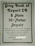 Gray Book Export Cb & Ham Ten Meter Repair (mic Wiring, Rotors, Power Supplies).. Fixed Price $29.97.