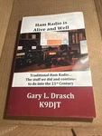 Ham Radio Is Alive And Well By Drasch, Gary L. K9DTJT. 2017 1ST Ed. Trouten Pub. Fixed Price $17.32.