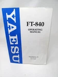Yaesu FT-840 Original Operating Manual Transceiver Illustrated. Fixed Price $49.95.