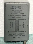 Collins 6670527009 - TF4RX13YY Audio Output Transformer Removed From Preamp. Fixed Price $149.00.