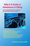 Nifty E-z Guide To Adventures Dxing: Developing Worldwide Friendships Throug,. Fixed Price $19.99.